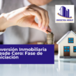 Inversión Inmobiliaria desde Cero: Fase de Iniciación