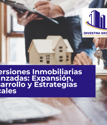 Inversiones Inmobiliarias Avanzadas: Expansión, Desarrollo y Estrategias Fiscales