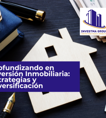 Profundizando en Inversión Inmobiliaria: Estrategias y Diversificación